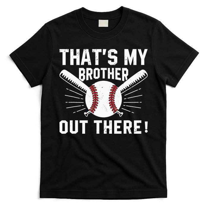 That's My Brother Out There Baseball Player T-Shirt
