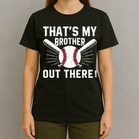 That's My Brother Out There Baseball Player T-Shirt