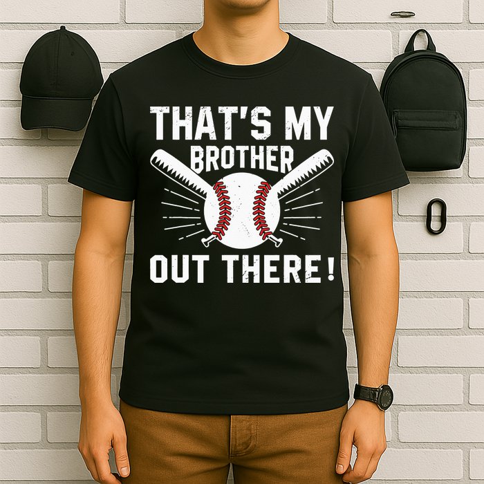That's My Brother Out There Baseball Player T-Shirt