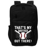 That's My Brother Out There Baseball Player Impact Tech Backpack
