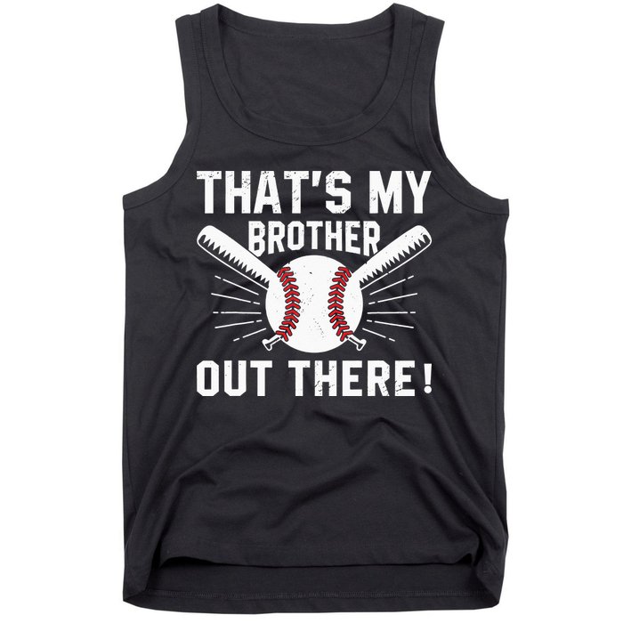 That's My Brother Out There Baseball Player Tank Top