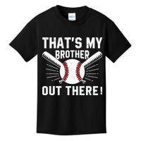 That's My Brother Out There Baseball Player Kids T-Shirt