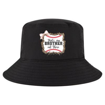 Thats My Brother Out There Cute Baseball Game Day Cool Comfort Performance Bucket Hat