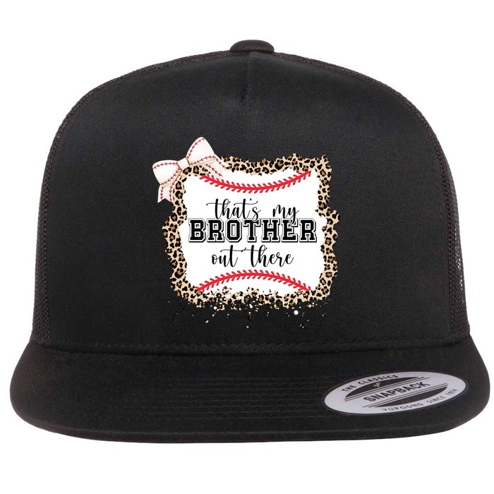 Thats My Brother Out There Cute Baseball Game Day Flatbill Hat