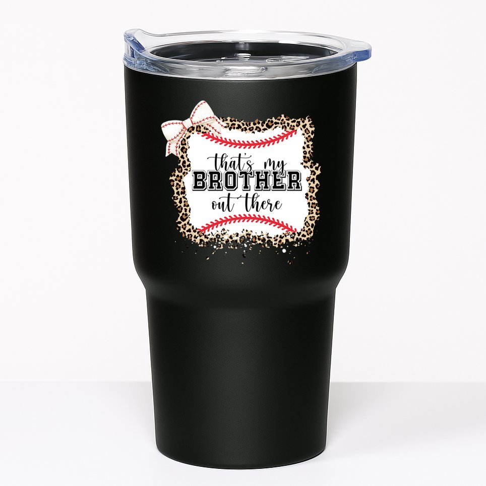 Thats My Brother Out There Cute Baseball Game Day Tumbler