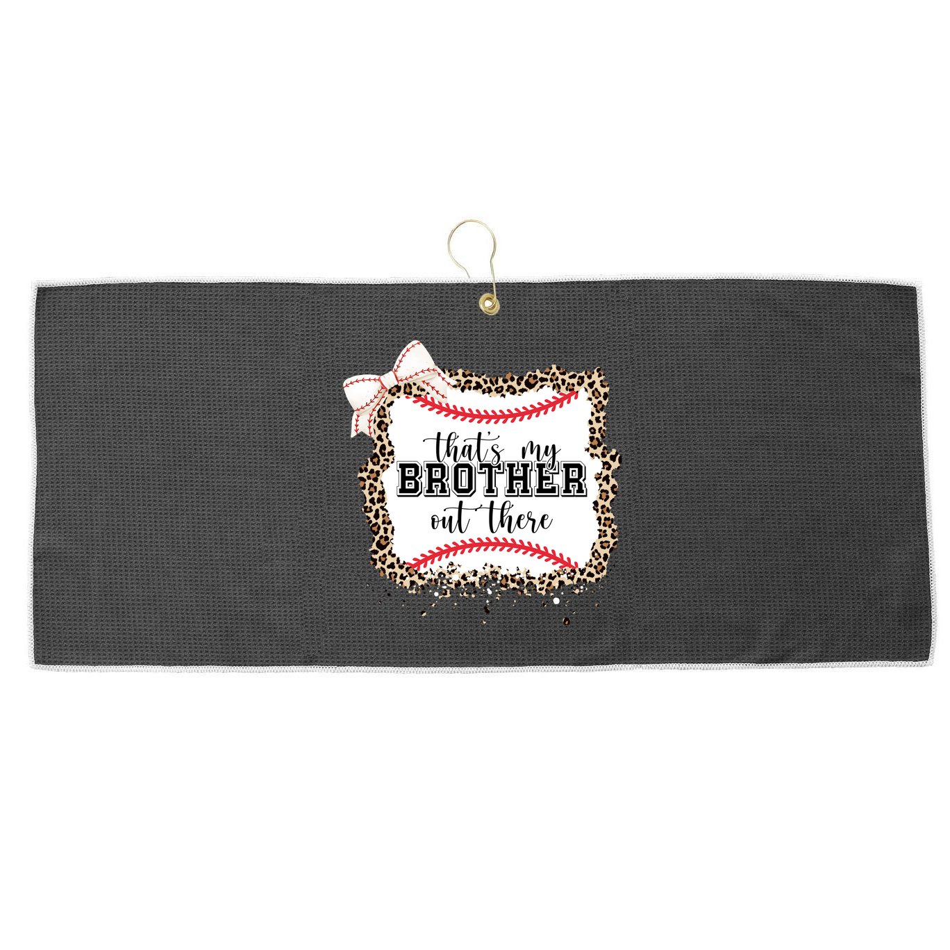 Thats My Brother Out There Cute Baseball Game Day Large Microfiber Waffle Golf Towel