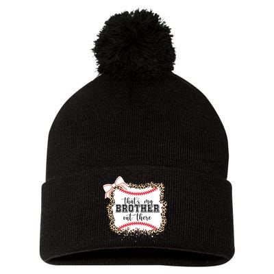 Thats My Brother Out There Cute Baseball Game Day Pom Pom 12in Knit Beanie