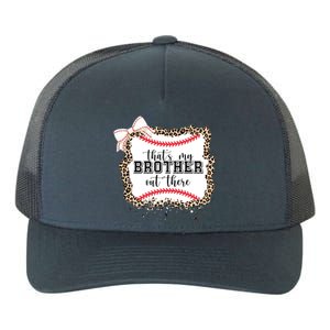 Thats My Brother Out There Cute Baseball Game Day Yupoong Adult 5-Panel Trucker Hat