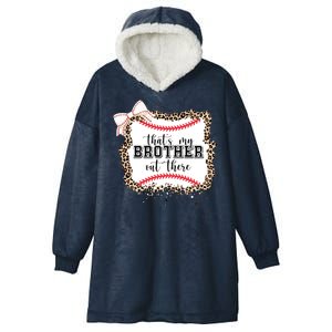 Thats My Brother Out There Cute Baseball Game Day Hooded Wearable Blanket