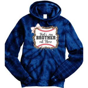 Thats My Brother Out There Cute Baseball Game Day Tie Dye Hoodie