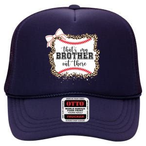 Thats My Brother Out There Cute Baseball Game Day High Crown Mesh Back Trucker Hat