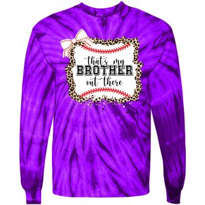 Thats My Brother Out There Cute Baseball Game Day Tie-Dye Long Sleeve Shirt