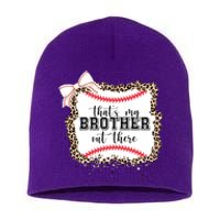 Thats My Brother Out There Cute Baseball Game Day Short Acrylic Beanie