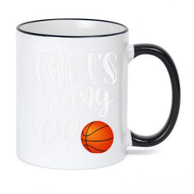 That's My Bro Basketball Sister Brother Cousin Gift Game Day 11oz Black Color Changing Mug