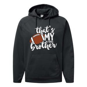 That's My Brother Football Gift For Mom Or Dad Performance Fleece Hoodie