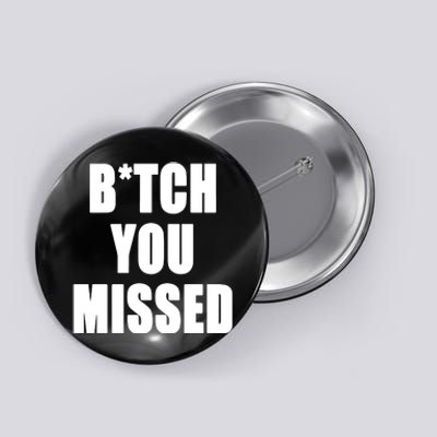 Tom Macdonald Bitch You Missed Button