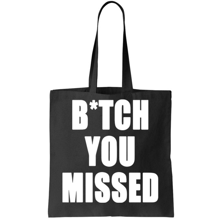 Tom Macdonald Bitch You Missed Tote Bag