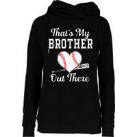 That's My Brother Out There Baseball For Sister Brother Womens Funnel Neck Pullover Hood