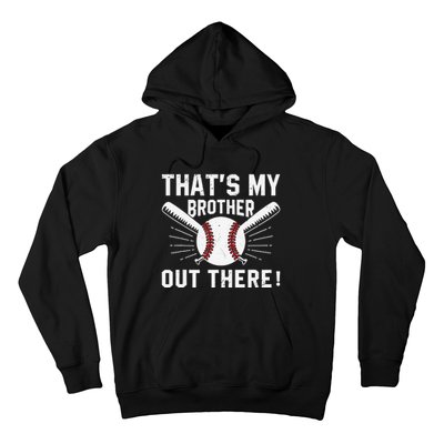 That's My Brother Out There Baseball Player Hoodie