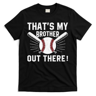That's My Brother Out There Baseball Player T-Shirt