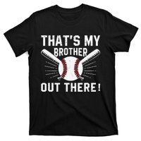 That's My Brother Out There Baseball Player T-Shirt