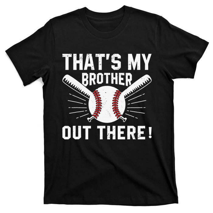 That's My Brother Out There Baseball Player T-Shirt