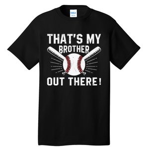 That's My Brother Out There Baseball Player Tall T-Shirt