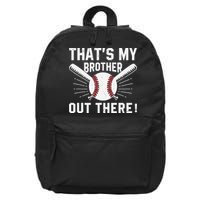 That's My Brother Out There Baseball Player 16 in Basic Backpack