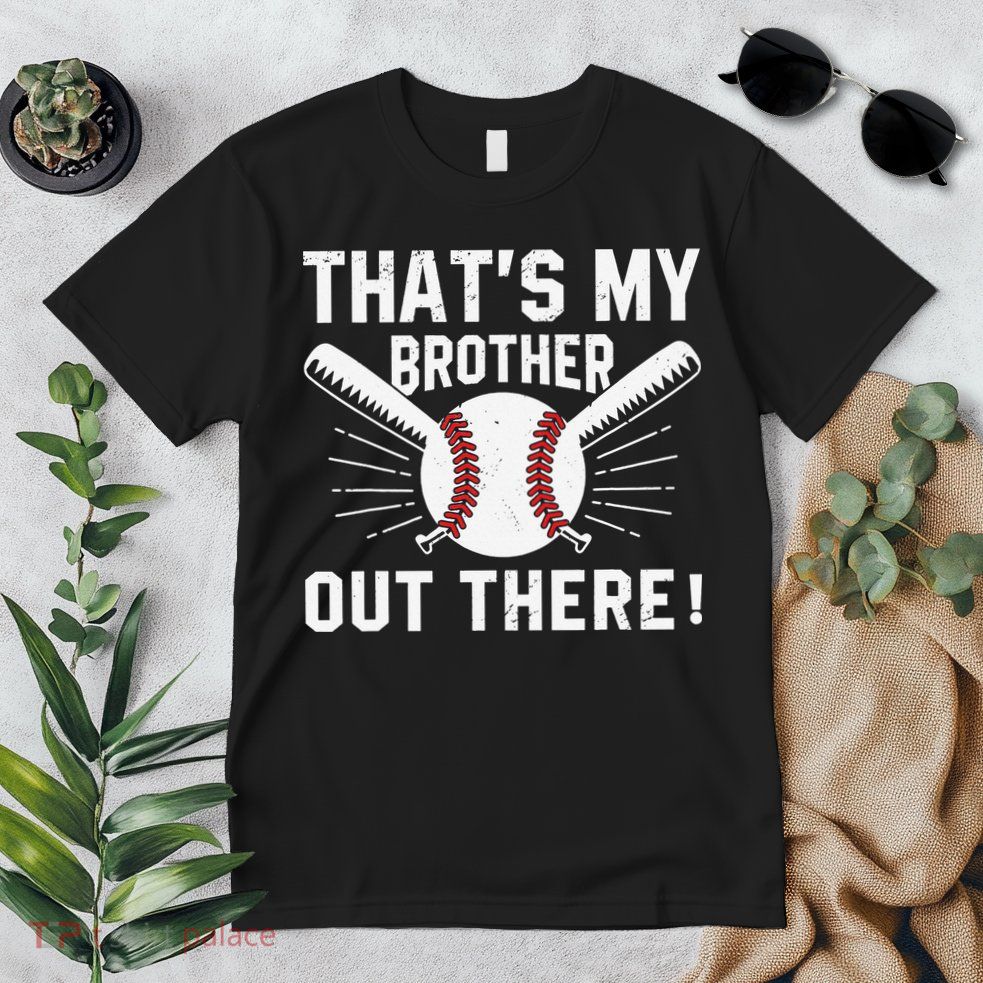 That's My Brother Out There Baseball Player Premium T-Shirt