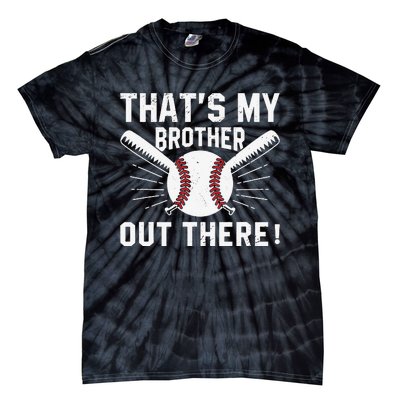 That's My Brother Out There Baseball Player Tie-Dye T-Shirt