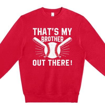 That's My Brother Out There Baseball Player Premium Crewneck Sweatshirt