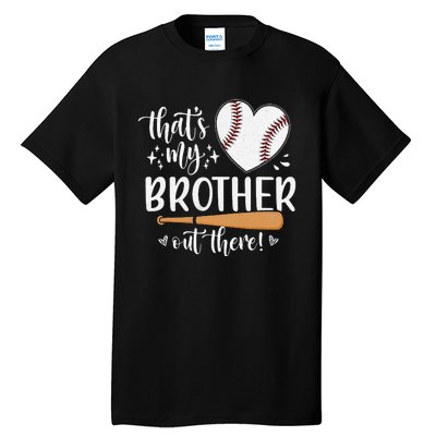 That's My Brother Out There Baseball Sister Mother's Day Tall T-Shirt