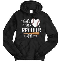 That's My Brother Out There Baseball Sister Mother's Day Tie Dye Hoodie