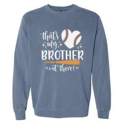 That's My Brother Out There Baseball Sister Mother's Day Garment-Dyed Sweatshirt