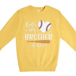 ThatS My Brother Out There Baseball For Sister Brother Premium Crewneck Sweatshirt