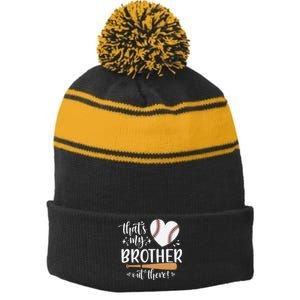 ThatS My Brother Out There Baseball For Sister Brother Stripe Pom Pom Beanie