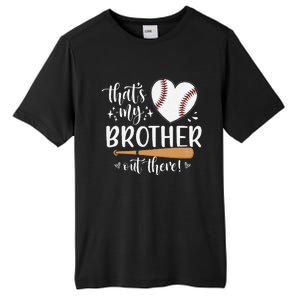 ThatS My Brother Out There Baseball For Sister Brother Tall Fusion ChromaSoft Performance T-Shirt