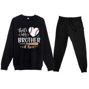 ThatS My Brother Out There Baseball For Sister Brother Premium Crewneck Sweatsuit Set