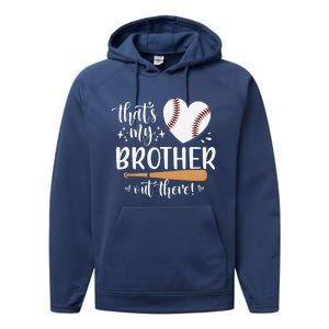 ThatS My Brother Out There Baseball For Sister Brother Performance Fleece Hoodie