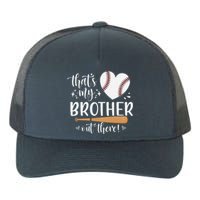 ThatS My Brother Out There Baseball For Sister Brother Yupoong Adult 5-Panel Trucker Hat