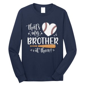 ThatS My Brother Out There Baseball For Sister Brother Long Sleeve Shirt