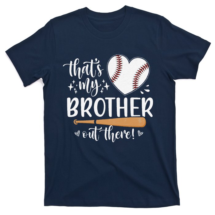 ThatS My Brother Out There Baseball For Sister Brother T-Shirt