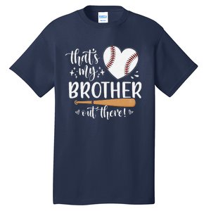 ThatS My Brother Out There Baseball For Sister Brother Tall T-Shirt