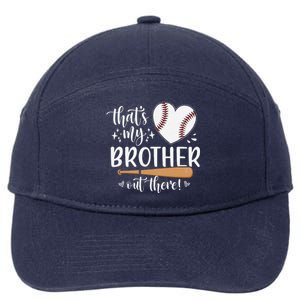 ThatS My Brother Out There Baseball For Sister Brother 7-Panel Snapback Hat