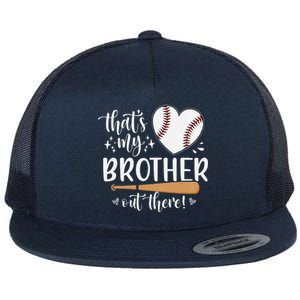 ThatS My Brother Out There Baseball For Sister Brother Flat Bill Trucker Hat