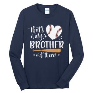 ThatS My Brother Out There Baseball For Sister Brother Tall Long Sleeve T-Shirt