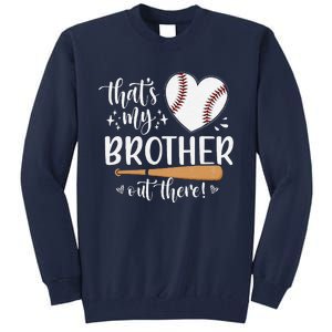 ThatS My Brother Out There Baseball For Sister Brother Tall Sweatshirt