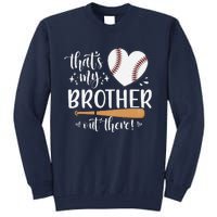 ThatS My Brother Out There Baseball For Sister Brother Tall Sweatshirt