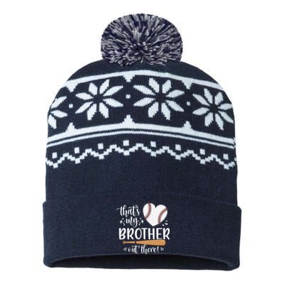 ThatS My Brother Out There Baseball For Sister Brother USA-Made Snowflake Beanie