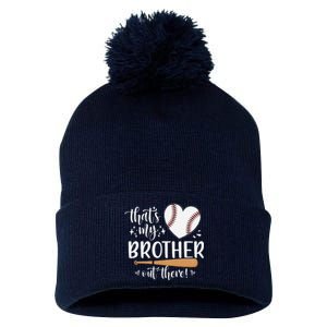 ThatS My Brother Out There Baseball For Sister Brother Pom Pom 12in Knit Beanie